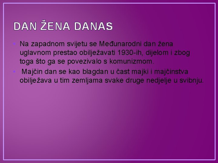 DAN ŽENA DANAS • Na zapadnom svijetu se Međunarodni dan žena uglavnom prestao obilježavati