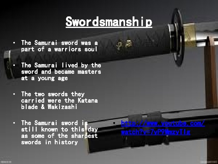 Swordsmanship • The Samurai sword was a part of a warriors soul • The Swordsmanship • The Samurai sword was a part of a warriors soul • The