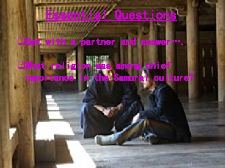 Essential Questions q. Get with a partner and answer…. q. What religion was among Essential Questions q. Get with a partner and answer…. q. What religion was among