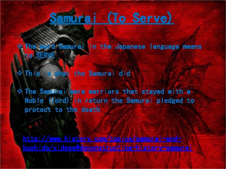 Samurai (To Serve) v The word Samurai in the Japanese language means to SERVE Samurai (To Serve) v The word Samurai in the Japanese language means to SERVE