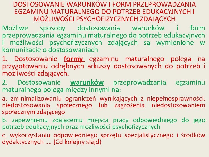 DOSTOSOWANIE WARUNKÓW I FORM PRZEPROWADZANIA EGZAMINU MATURALNEGO DO POTRZEB EDUKACYJNYCH I MOŻLIWOŚCI PSYCHOFIZYCZNYCH ZDAJĄCYCH