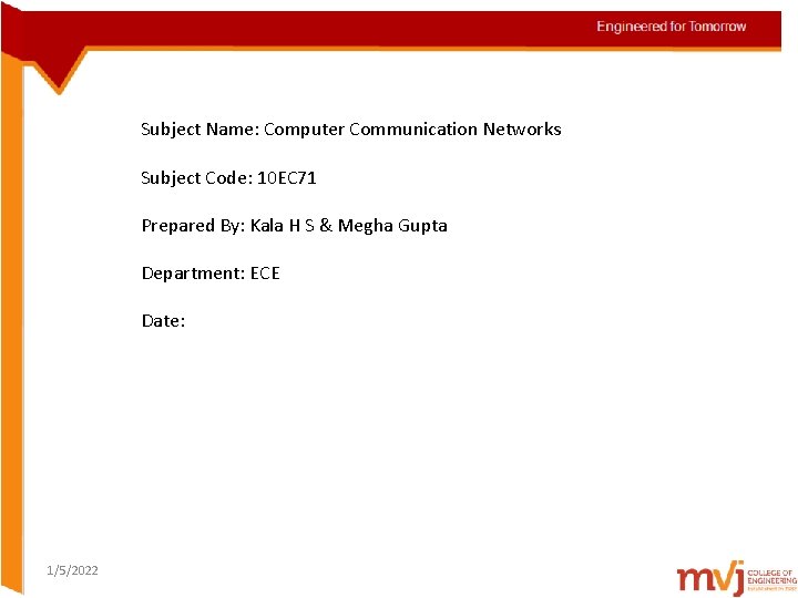 Subject Name: Computer Communication Networks Subject Code: 10 EC 71 Prepared By: Kala H