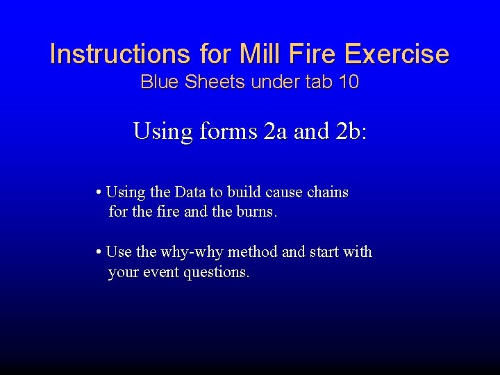 Instructions for Mill Fire Exercise Blue Sheets under tab 10 Using forms 2 a