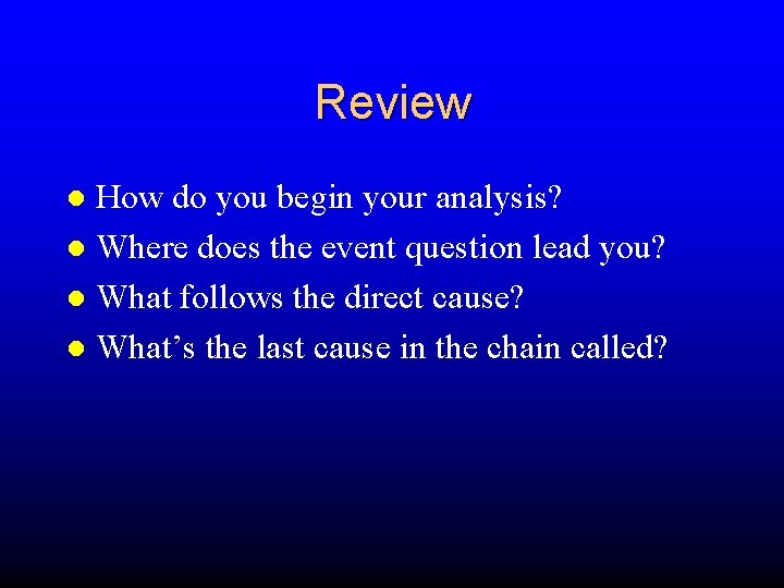Review How do you begin your analysis? Where does the event question lead you?