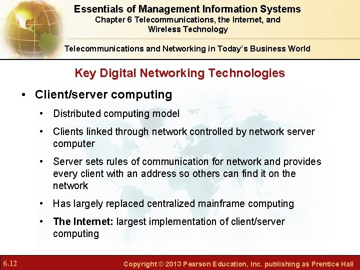 Essentials of Management Information Systems Chapter 6 Telecommunications, the Internet, and Wireless Technology Telecommunications