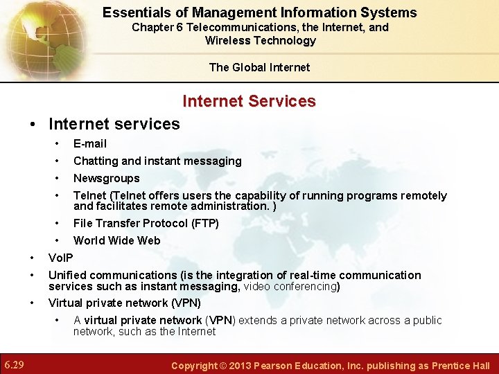 Essentials of Management Information Systems Chapter 6 Telecommunications, the Internet, and Wireless Technology The