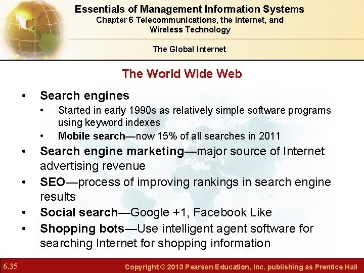 Essentials of Management Information Systems Chapter 6 Telecommunications, the Internet, and Wireless Technology The