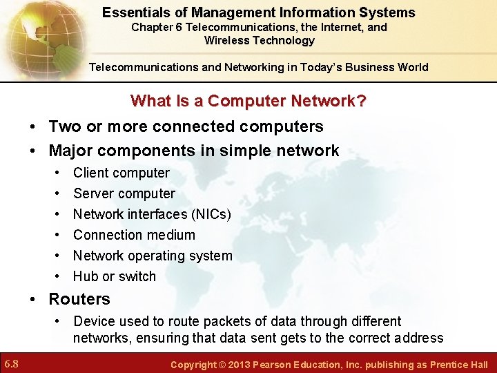 Essentials of Management Information Systems Chapter 6 Telecommunications, the Internet, and Wireless Technology Telecommunications