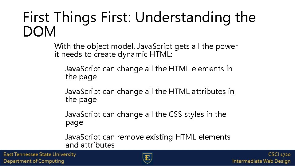 First Things First: Understanding the DOM With the object model, Java. Script gets all