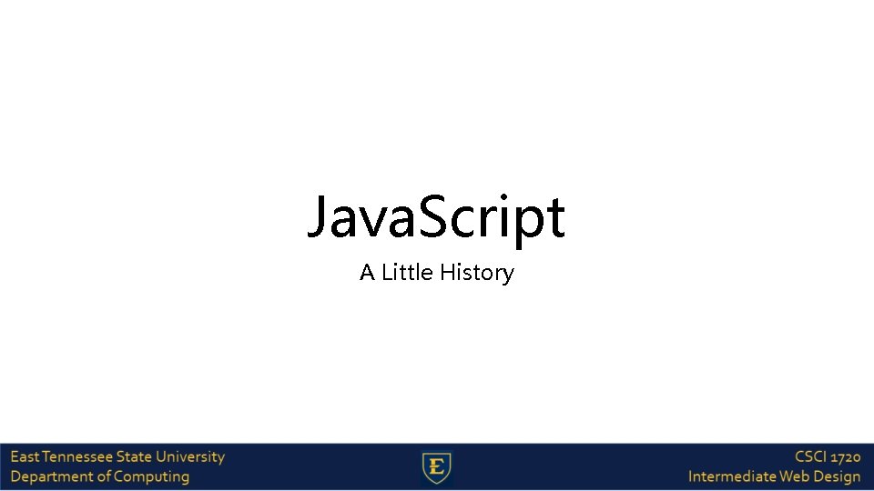 Java. Script A Little History 