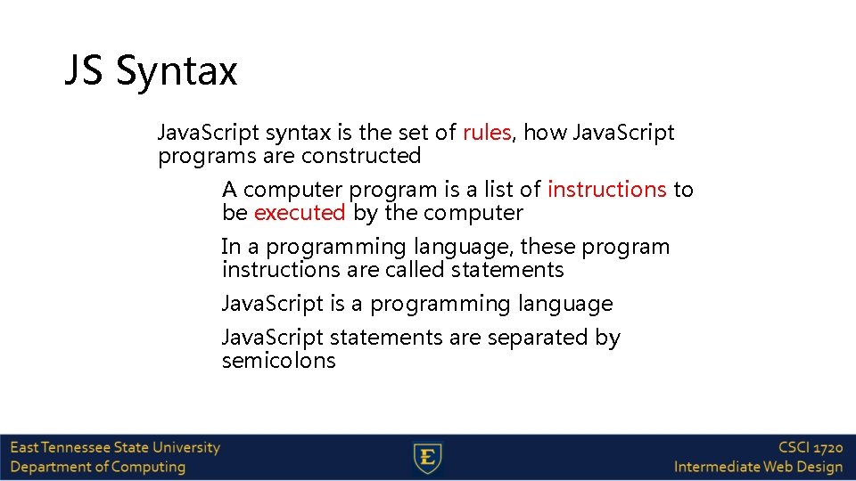 JS Syntax Java. Script syntax is the set of rules, how Java. Script programs