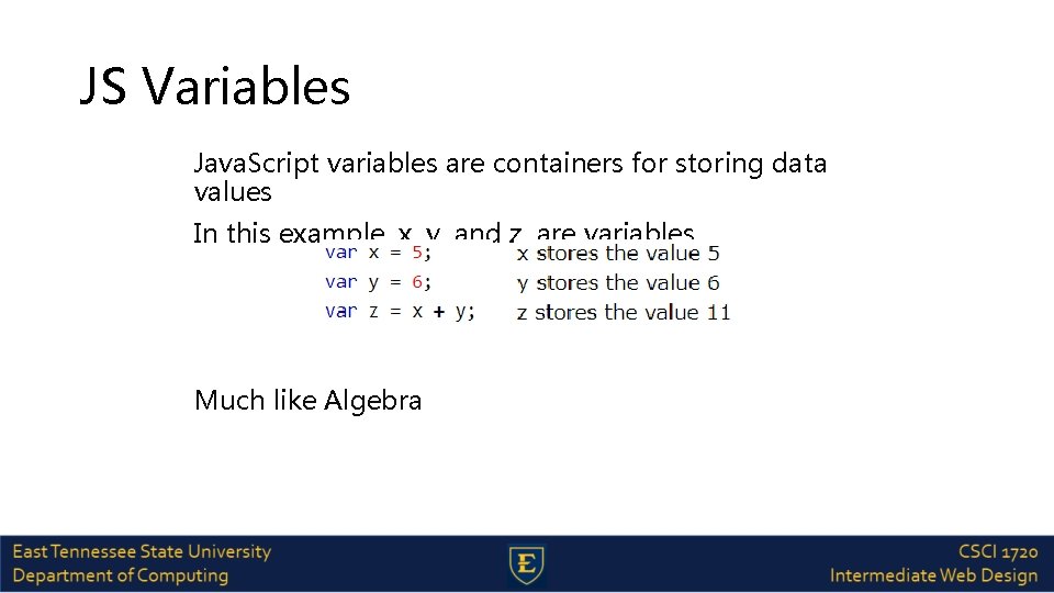 JS Variables Java. Script variables are containers for storing data values In this example,