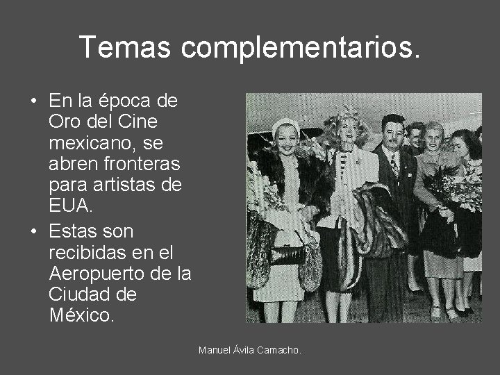 Temas complementarios. • En la época de Oro del Cine mexicano, se abren fronteras