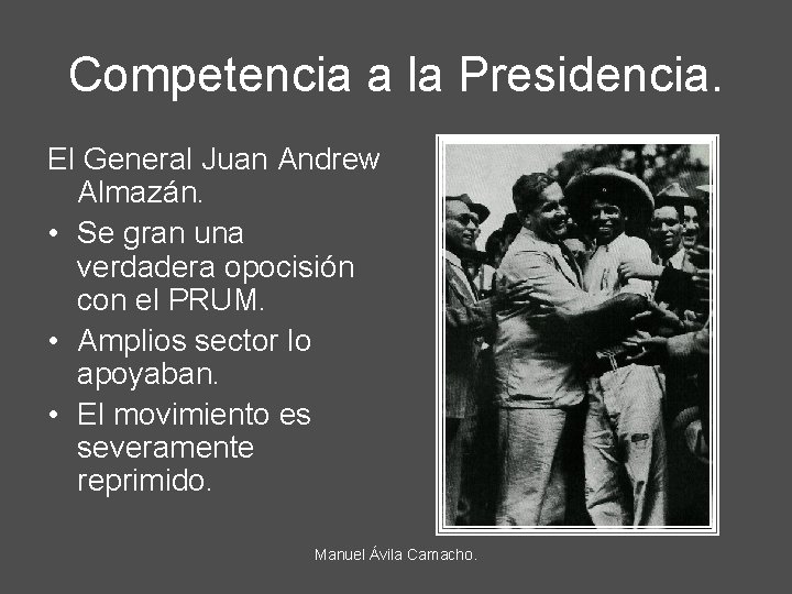 Competencia a la Presidencia. El General Juan Andrew Almazán. • Se gran una verdadera