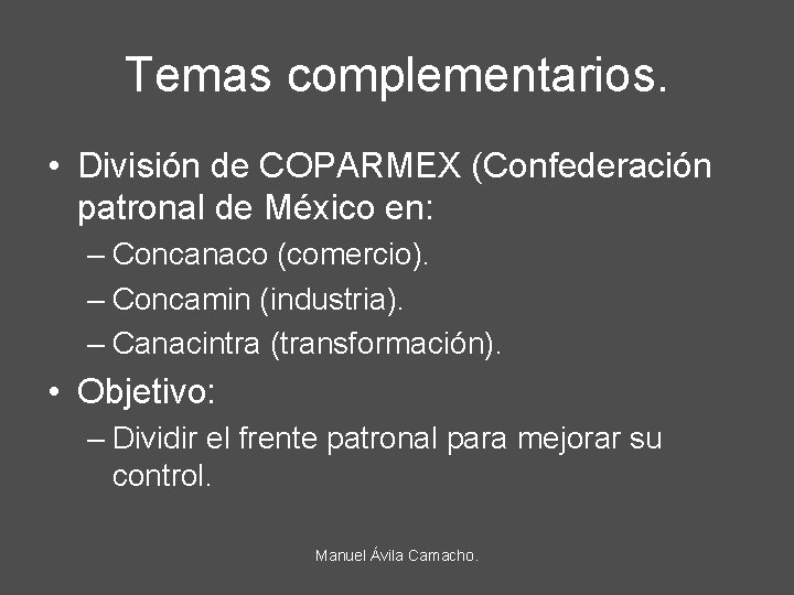 Temas complementarios. • División de COPARMEX (Confederación patronal de México en: – Concanaco (comercio).