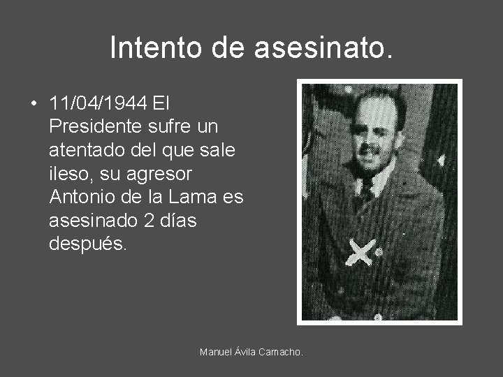 Intento de asesinato. • 11/04/1944 El Presidente sufre un atentado del que sale ileso,