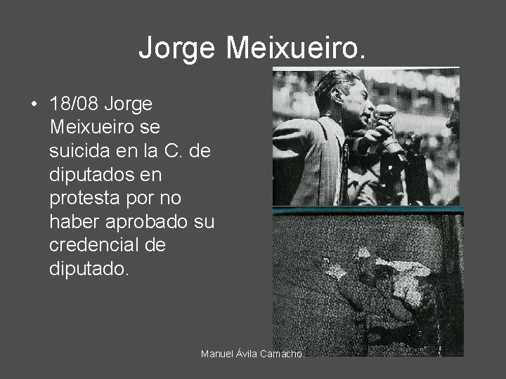 Jorge Meixueiro. • 18/08 Jorge Meixueiro se suicida en la C. de diputados en