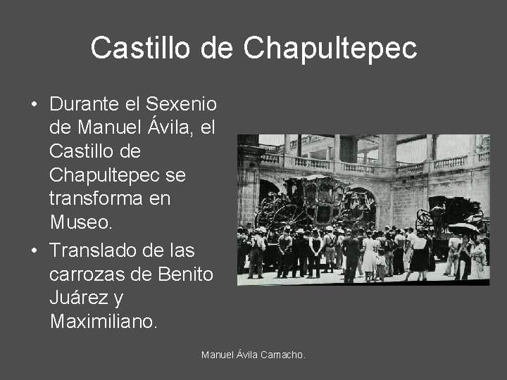 Castillo de Chapultepec • Durante el Sexenio de Manuel Ávila, el Castillo de Chapultepec