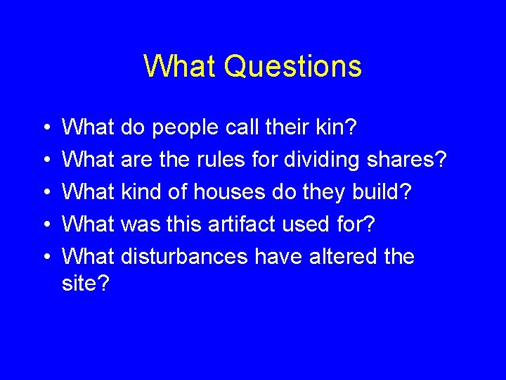 What Questions • • • What do people call their kin? What are the