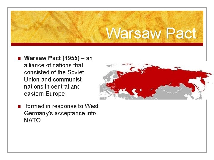 Warsaw Pact n Warsaw Pact (1955) – an alliance of nations that consisted of