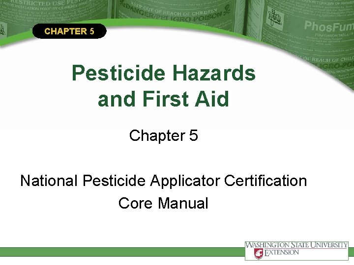 CHAPTER 5 Pesticide Hazards and First Aid Chapter 5 National Pesticide Applicator Certification Core