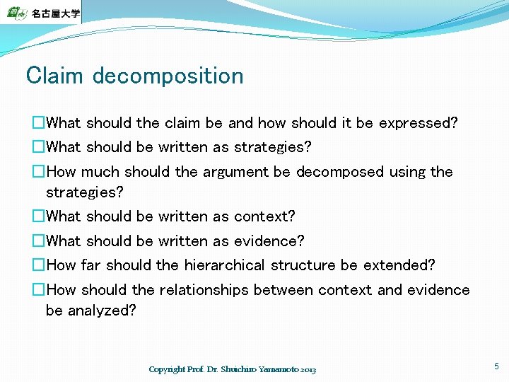 Claim decomposition �What should the claim be and how should it be expressed? �What