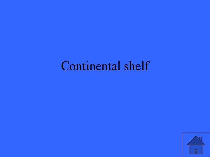 Continental shelf 