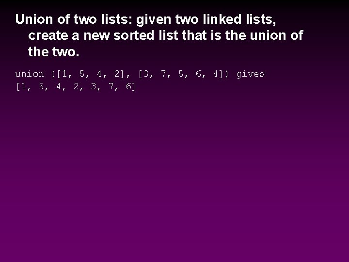 Union of two lists: given two linked lists, create a new sorted list that