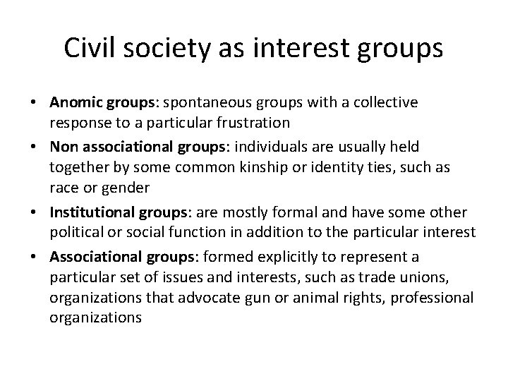 Civil society as interest groups • Anomic groups: spontaneous groups with a collective response Civil society as interest groups • Anomic groups: spontaneous groups with a collective response