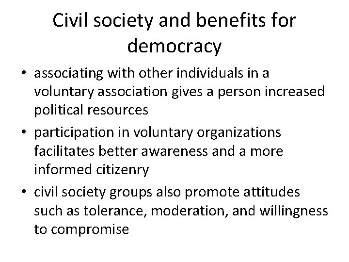 Civil society and benefits for democracy • associating with other individuals in a voluntary