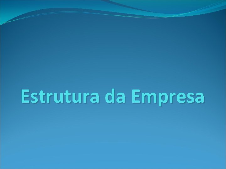 Estrutura da Empresa 