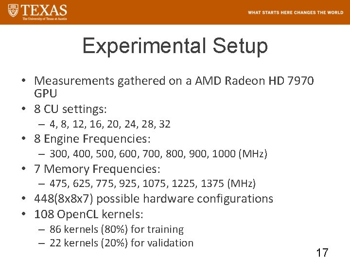 Experimental Setup • Measurements gathered on a AMD Radeon HD 7970 GPU • 8