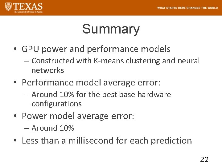 Summary • GPU power and performance models – Constructed with K-means clustering and neural