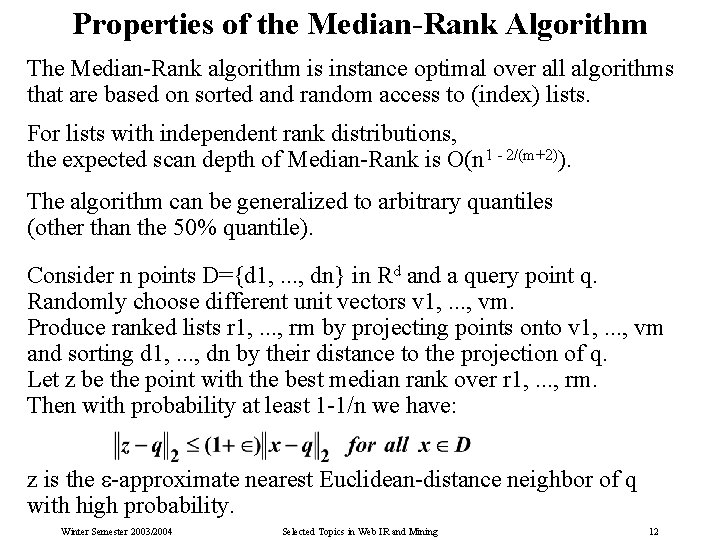 Properties of the Median-Rank Algorithm The Median-Rank algorithm is instance optimal over all algorithms