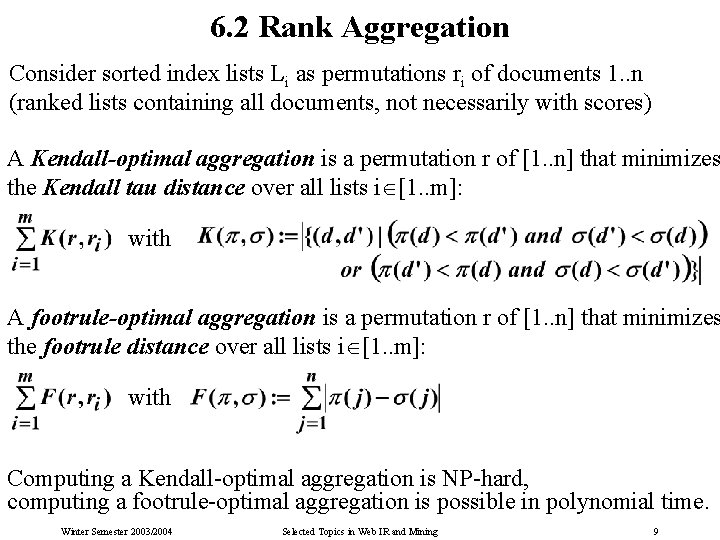 6. 2 Rank Aggregation Consider sorted index lists Li as permutations ri of documents