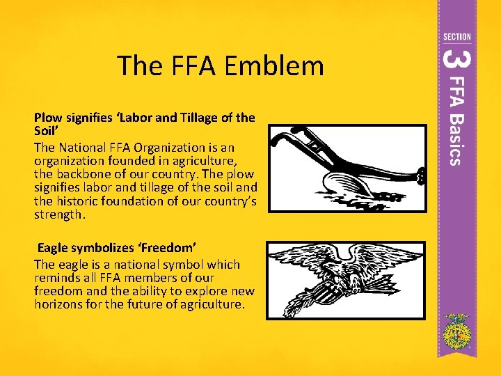 The FFA Emblem Plow signifies ‘Labor and Tillage of the Soil’ The National FFA