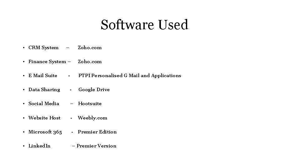 Software Used • CRM System – Zoho. com • Finance System – Zoho. com