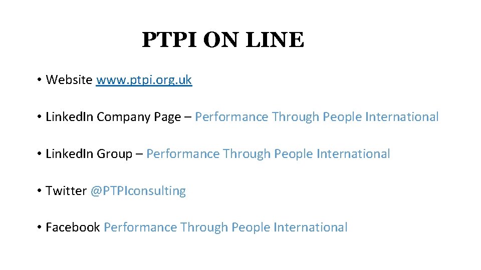 PTPI ON LINE • Website www. ptpi. org. uk • Linked. In Company Page