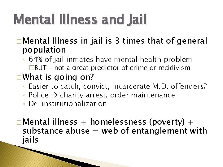Mental Illness and Jail � Mental Illness in jail is 3 times that of