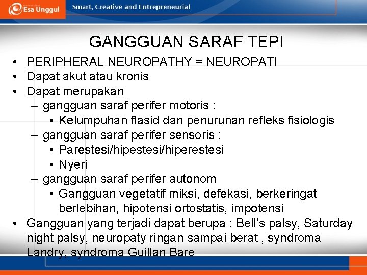 GANGGUAN SARAF TEPI • PERIPHERAL NEUROPATHY = NEUROPATI • Dapat akut atau kronis •