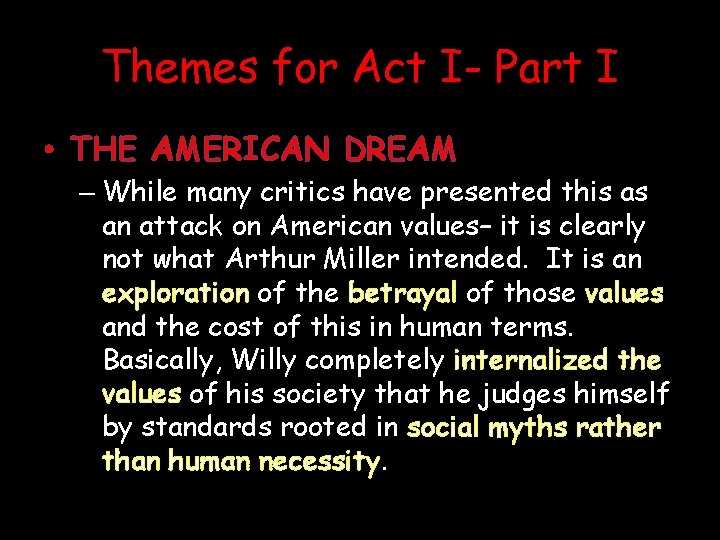 Themes for Act I- Part I • THE AMERICAN DREAM – While many critics