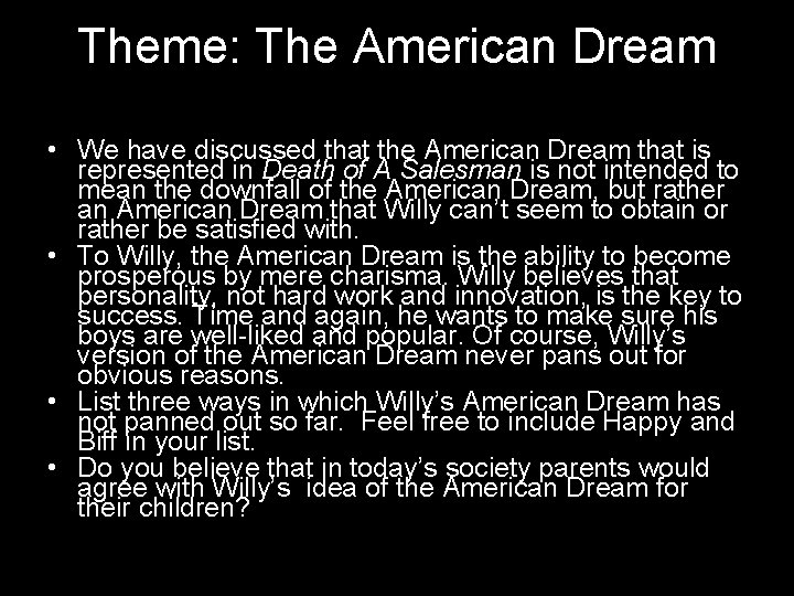 Theme: The American Dream • We have discussed that the American Dream that is