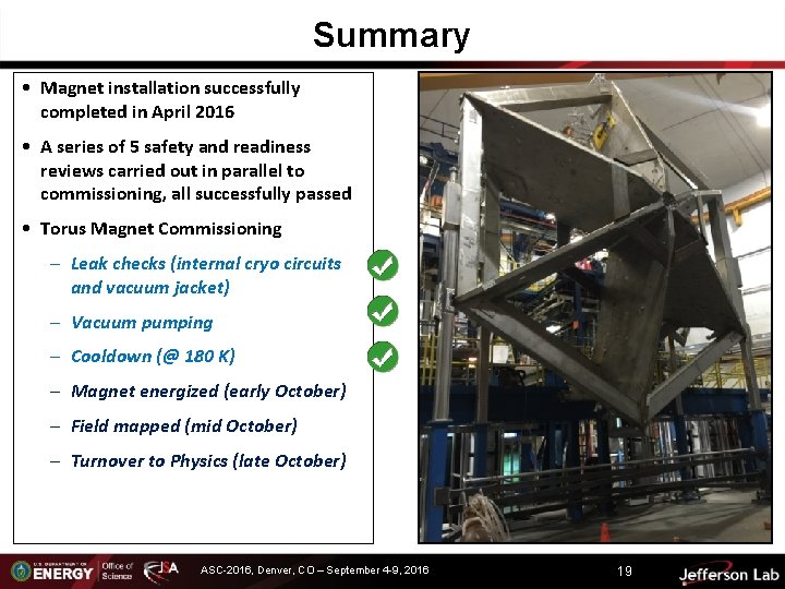 Summary • Magnet installation successfully completed in April 2016 • A series of 5