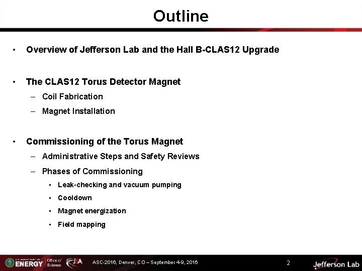 Outline • Overview of Jefferson Lab and the Hall B-CLAS 12 Upgrade • The