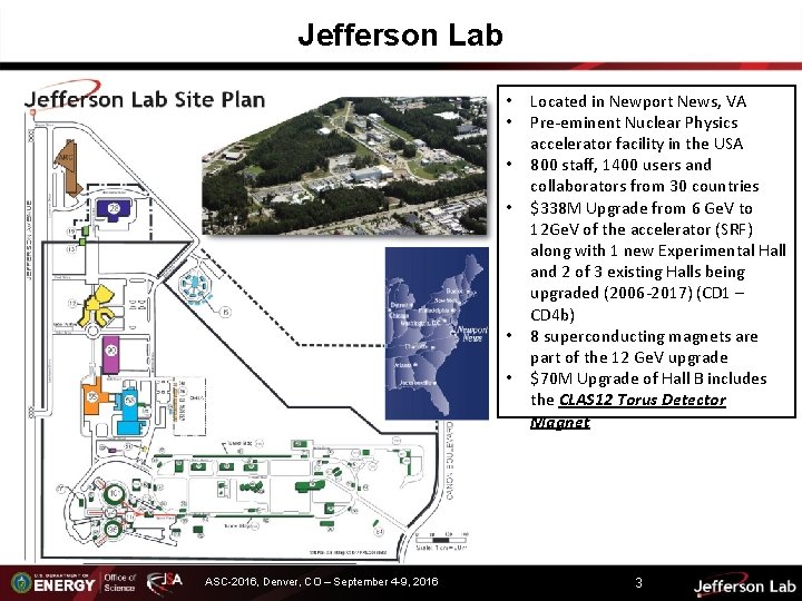 Jefferson Lab • • • ASC-2016, Denver, CO – September 4 -9, 2016 Located