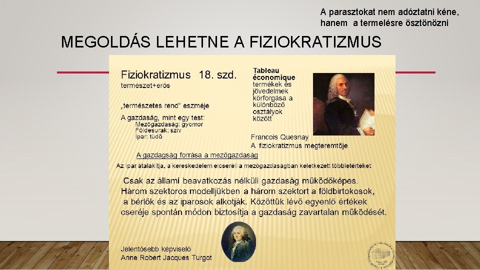 A parasztokat nem adóztatni kéne, hanem a termelésre ösztönözni MEGOLDÁS LEHETNE A FIZIOKRATIZMUS 