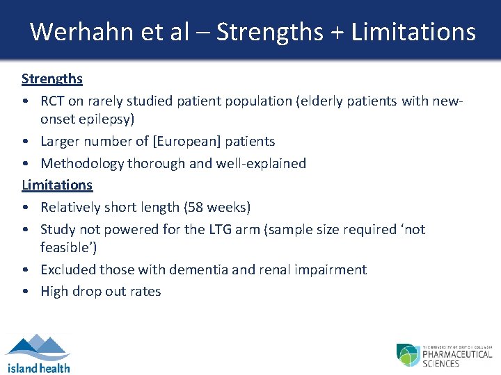 Werhahn et al – Strengths + Limitations Strengths • RCT on rarely studied patient