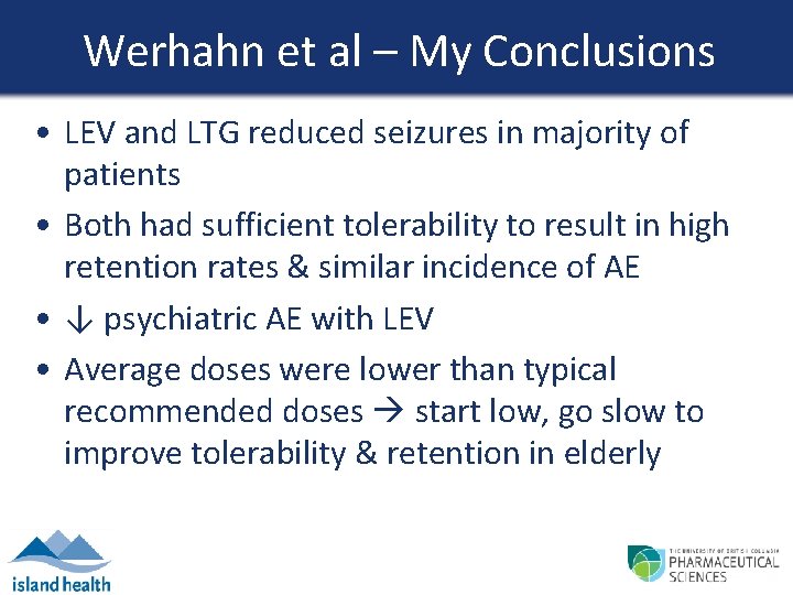 Werhahn et al – My Conclusions • LEV and LTG reduced seizures in majority