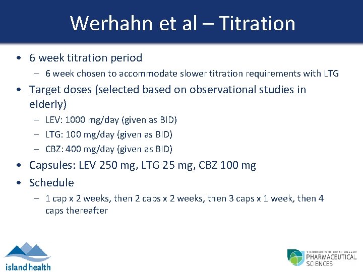 Werhahn et al – Titration • 6 week titration period – 6 week chosen