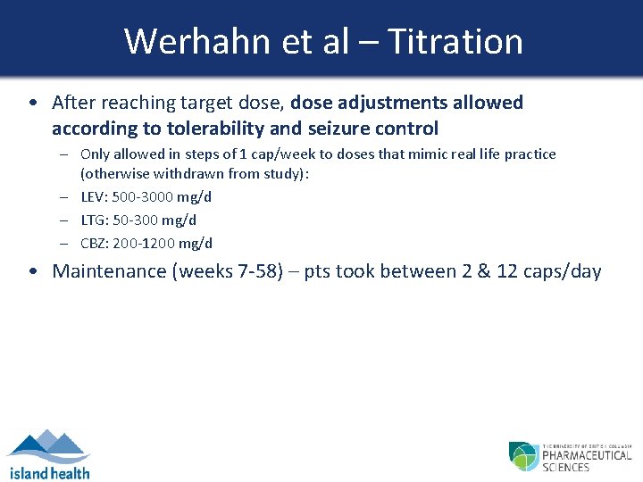 Werhahn et al – Titration • After reaching target dose, dose adjustments allowed according